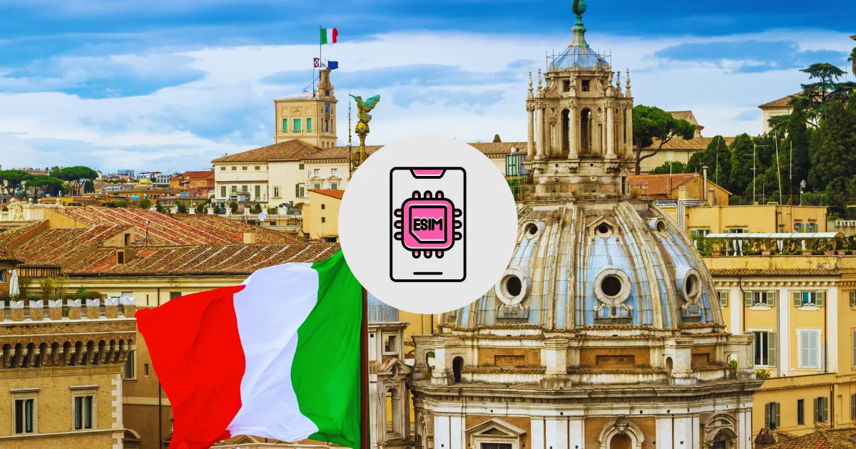 eSIM for Italy: Complete Guide and Flexible Mobile Data for Tourists