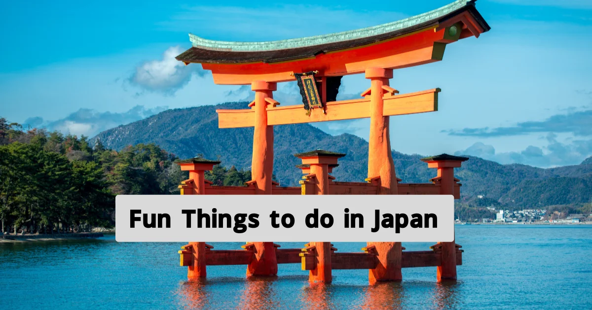 Top 10 Fun Things to Do in Japan for an Unforgettable Trip